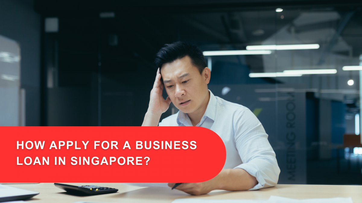 How to Apply for a Business Loan in Singapore