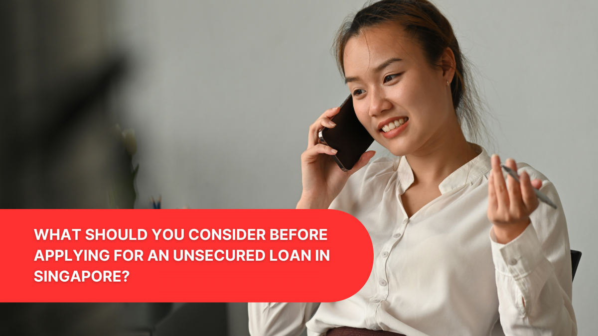 What Should You Consider Before Applying for an Unsecured Loan in Singapore